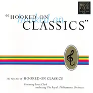 Louis Clark Conducting Royal Philharmonic Orchestra - Hooked On Hooked On Classics: The Very Best Of Hooked On Classics