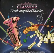 Louis Clark Conducting The Royal Philharmonic Orchestra - Hooked On Classics 2 - Can't Stop The Classics