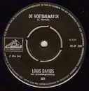 7inch Vinyl Single - Louis Davids - De Voetbalmatch / De Olieman Heeft Een Fordje Opgedaan