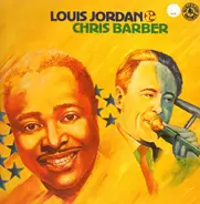 Louis Jordan , Chris Barber - Louis Jordan & Chris Barber