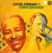 Louis Jordan , Chris Barber - Louis Jordan & Chris Barber