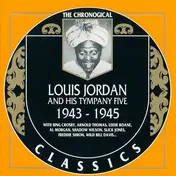Louis Jordan and his Tympany Five - 1943-1945