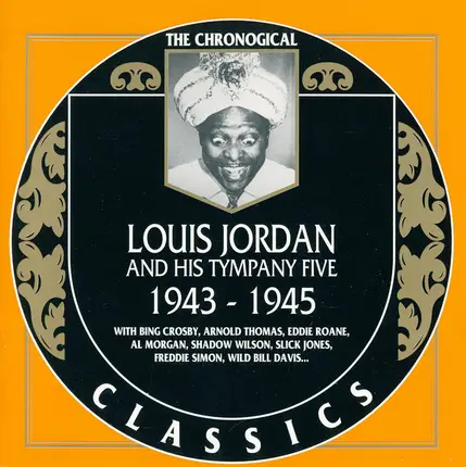 Louis Jordan And His Tympany Five - 1943-1945