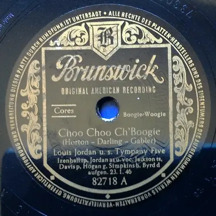 Louis Jordan And His Tympany Five - Choo Choo Ch'Boogie / That Chick's Too Young To Fry