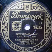 Louis Jordan and his Tympany Five - Beware / Texas And Pacific