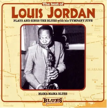 Louis Jordan And His Tympany Five - The Best Of Louis Jordan: Plays And Sings With His Tympany Five