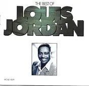 Louis Jordan and his Tympany Five - The Best Of Louis Jordan