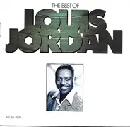Louis Jordan And His Tympany Five - The Best Of Louis Jordan