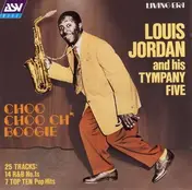 Louis Jordan and his Tympany Five - Choo Choo Ch' Boogie