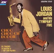 Louis Jordan And His Tympany Five - Choo Choo Ch' Boogie