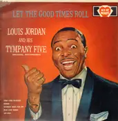 Louis Jordan and his Tympany Five - Let The Good Times Roll