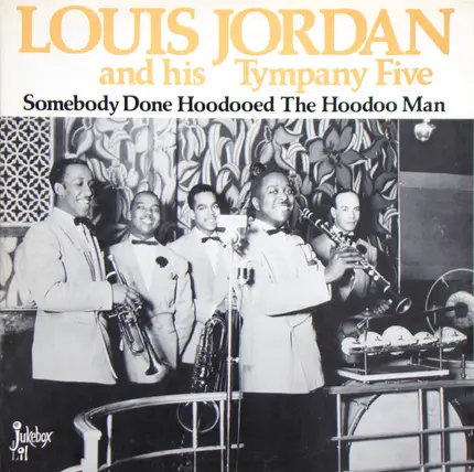 Louis Jordan And His Tympany Five - Somebody Done Hoodooed The Hoodoo Man
