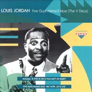Louis Jordan - Five Guys Named Moe (The V Discs)