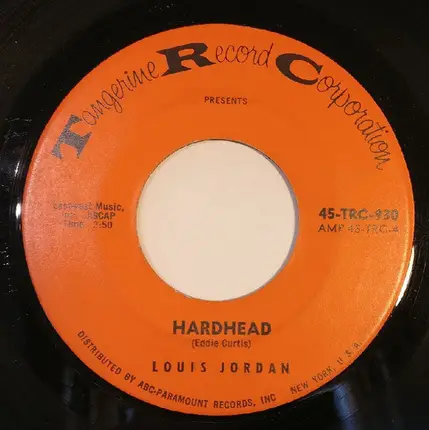 Louis Jordan - Hardhead / Never Know When A Woman Changes Her Mind