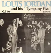 Louis Jordan & His Tympany Five - G.I. Jive 1940-47