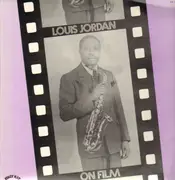 LP - Louis Jordan - Louis Jordan On Film - 'Reet Petite & Gone, Unissued Film Soundtracks 1945-1947