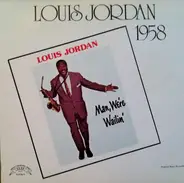 Louis Jordan - Man, We're Wailin'