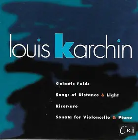 Louis Karchin - Music Of Louis Karchin