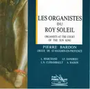 CD - Louis Marchand , Jean-François Dandrieu , Louis-Nicolas Clérambault , André Raison / Pierre Bardon - Les Organistes Du Roy Soleil = Organists At The Court Of The Sun King