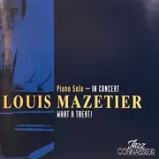 CD - Louis Mazetier - In Concert - What A Treat!