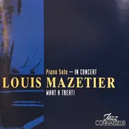 Louis Mazetier - In Concert - What A Treat!