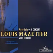 Louis Mazetier - In Concert - What A Treat!