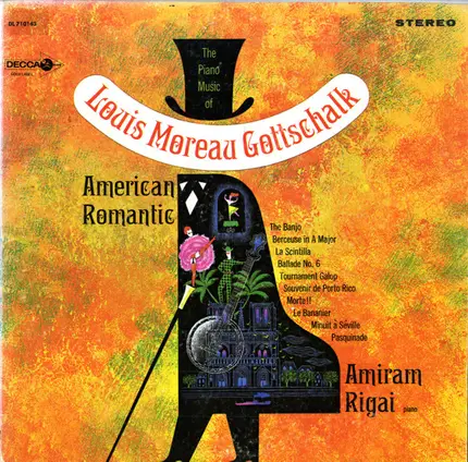 Louis Moreau Gottschalk - Amiram Rigai - The Piano Music Of Louis Moreau Gottschalk: American Romantic