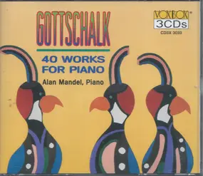 Louis Moreau Gottschalk - 40 Works For Piano