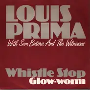 Louis Prima With Sam Butera and the Witnesses - Whistle Stop / Glow-Worm