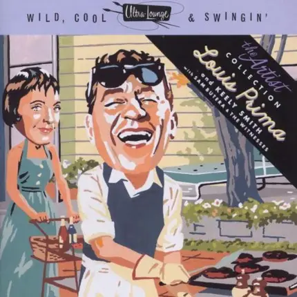Louis Prima & Keely Smith With Sam Butera And The Witnesses - Ultra-Lounge: Wild, Cool & Swingin'