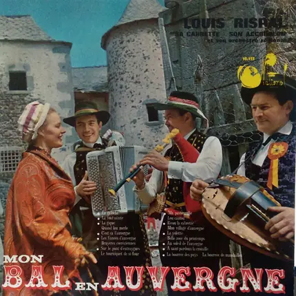 Louis Rispal, Sa Cabrette, Son Accordéon Et Son Orchestre Régional - Mon Bal En Auvergne