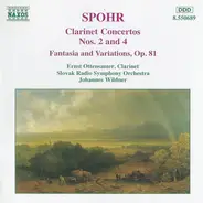 Spohr - Clarinet Concertos Nos. 2 & 4 / Fantasia And Variations, Op. 81