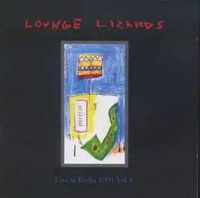 The Lounge Lizards - Live In Berlin 1991 Vol.2