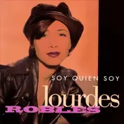 Lourdes Robles - Soy Quien Soy