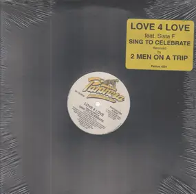 Love 4 Love Featuring Sista F. - Sing To Celebrate