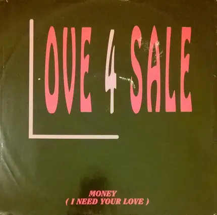 Love 4 Sale - Money (I Need Your Love)