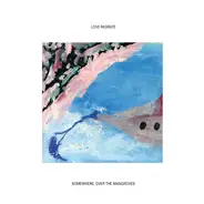 Love Migrate - Somewhere, Over The Mangroves