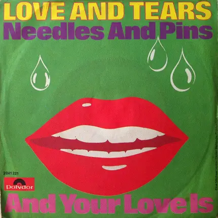 Love And Tears - Needles And Pins / And Your Love Is