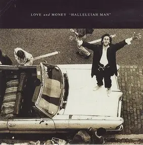 Love and Money - Hallelujah Man