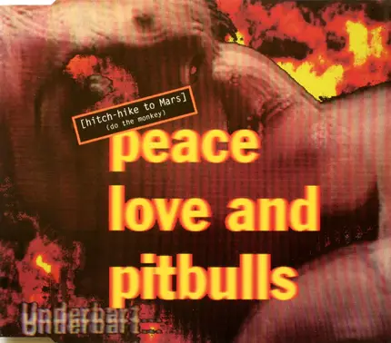 Peace, Love And Pitbulls - Hitch-Hike To Mars (Do The Monkey)