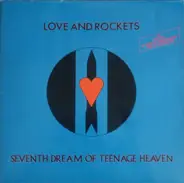 Love And Rockets - Seventh Dream of Teenage Heaven