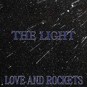 Love and Rockets - The Light