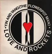 Love And Rockets - Yin And Yang (The Flowerpot Man)