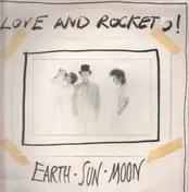 Love and Rockets - Earth Sun Moon