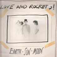 Love And Rockets - Earth Sun Moon
