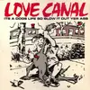 LP - Love Canal - It's A Dogs Life So Blow It Out Yer Ass