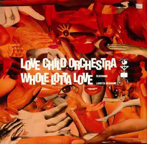Love Child Orchestra Featuring Loritta Grahame - Whole Lotta Love