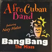 12inch Vinyl Single - Love Childs Afro Cuban Blues Band Featuring Noey Matos - Bang Bang (The Mixes)