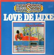 Love De Luxe - Here Comes That Sound Again