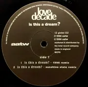 12inch Vinyl Single - Love Decade - Is This A Dream? / So Real (The 1996 Remixes)